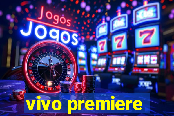 vivo premiere